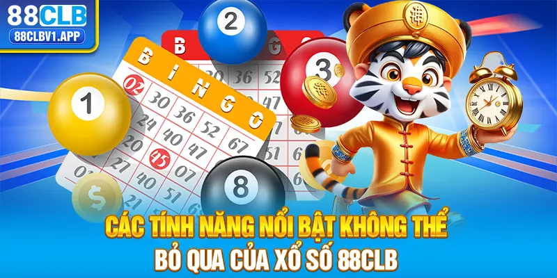 Các tính năng nổi bật không thể bỏ qua của xổ số 88CLB