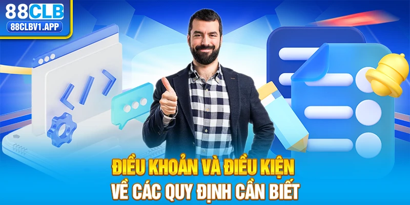 Điều khoản và điều kiện về các quy định cần biết